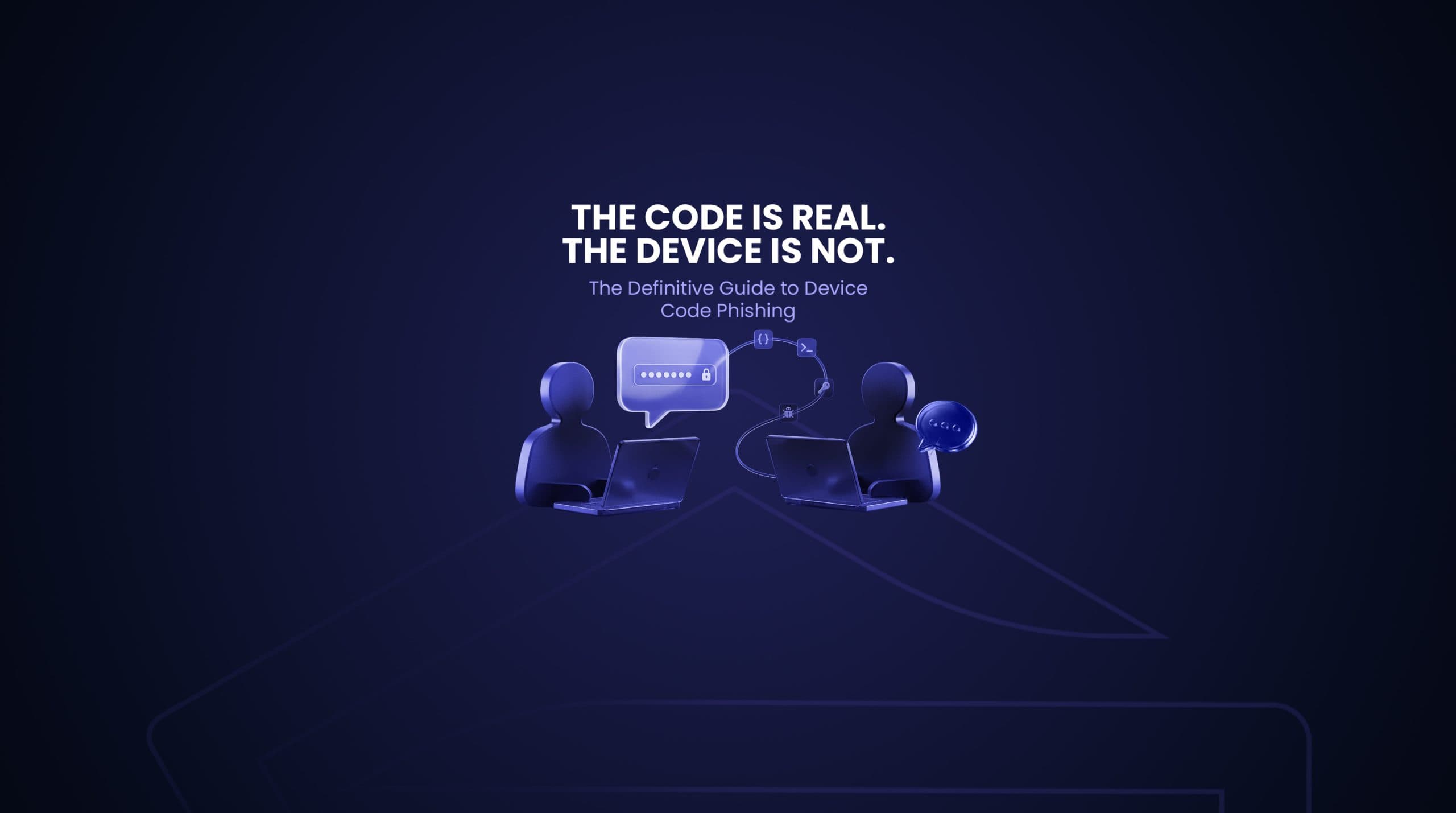 The Code Is Real. The Device Is Not: The Definitive Guide to Device Code Phishing